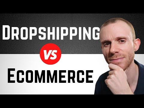 Dropshipping vs Ecommerce - What is the Difference?