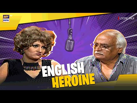 ENGLISH HEROINE 😍 | LOOSE TALK | BUSHRA ANSARI | ANWAR MAQSOOD