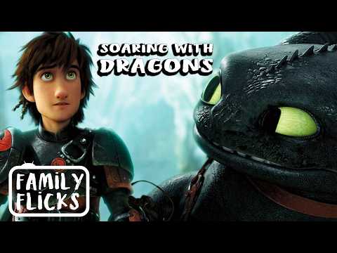 Soaring With Dragons: Hiccup & Toothless’ Greatest Adventures | HTTYD Trilogy | Family Flicks