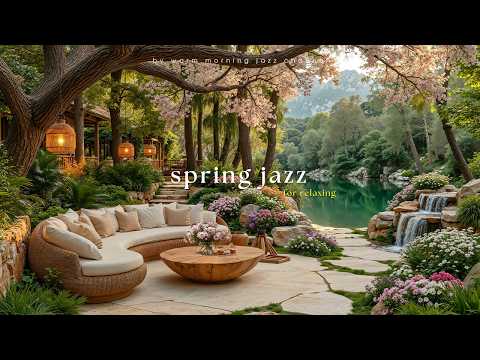 Warm Jazz in Spring Morning Ambience - Cozy Outdoor Coffee & Tranquil Piano Jazz Music for Relaxing