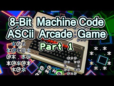 I Try To Write An 8-Bit Machine Code ASCII Arcade Game! (Part1)