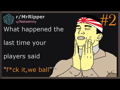 DMs, What happened the last time your players said "f*ck it, we ball"? 🅿️2  #dnd