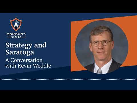 Strategy and Saratoga  A Conversation with Kevin Weddle