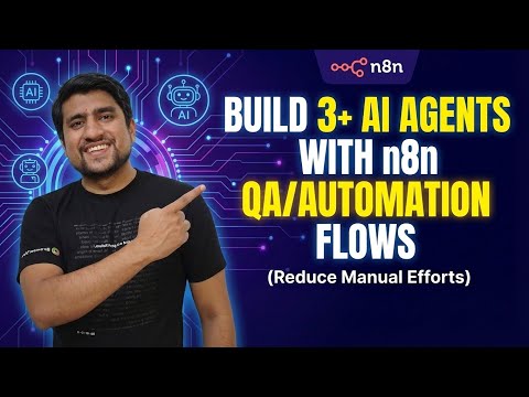Build 3+ AI Agents with n8n QA/Automation Flows (Reduce Manual Efforts) - 18 November - 8 PM