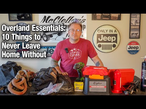 Overland Essentials: 10 Things to Never Leave Home Without