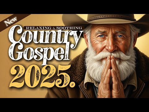 【𝑷𝑳𝑨𝒀𝑳𝑰𝑺𝑻】 Relaxing Country Gospel 2025 | 1Hour Vintage Hymns of Trust & Rest