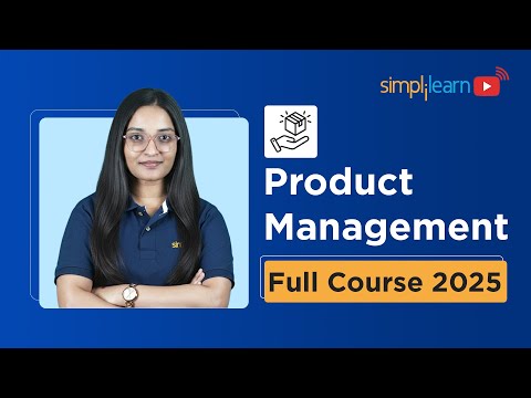 Product Management Full Course 2025 | Product Management Tutorial For Beginners | Simplilearn
