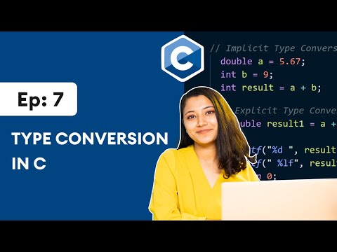 #7: Type Conversion in C | Implicit and Explicit Type Conversion