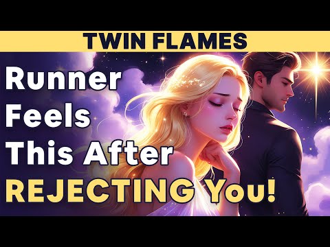 TWIN FLAMES: What Your Runner Is REALLY Feeling After They Reject You (It's Not What You Think)
