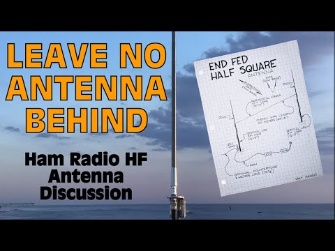 Leave No Antenna Behind - Ham Radio HF Antenna Discussion