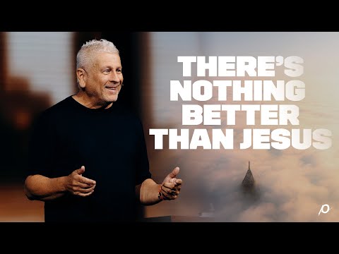 There’s Nothing Better than Jesus - Louie Giglio