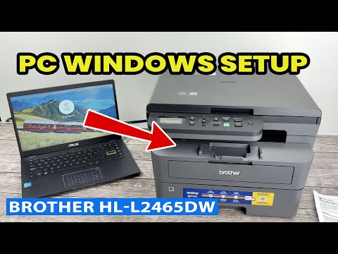 Brother HL-L2465DW : How to Connect to PC Computer, Print & Scan
