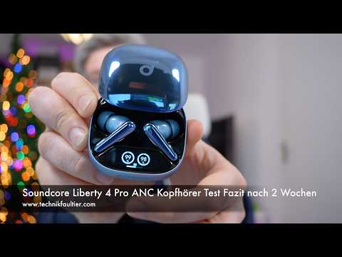 soundcore Liberty 4 Pro ANC Kopfhörer Test Fazit nach 2 Wochen