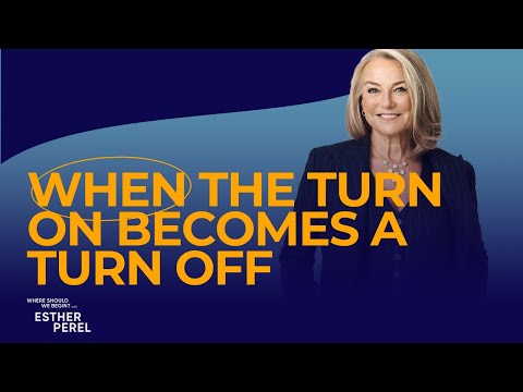 When the Turn On Becomes a Turn Off: Our Sexual Fantasies | Where Should We Begin? with Esther Perel