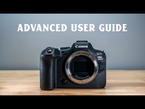 Canon R6 Mark II Advanced User Guide For Video