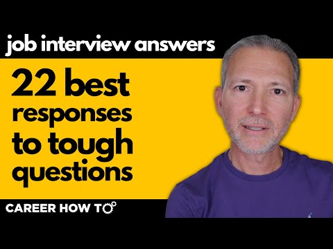 22 Tough Job Interview Questions Answered