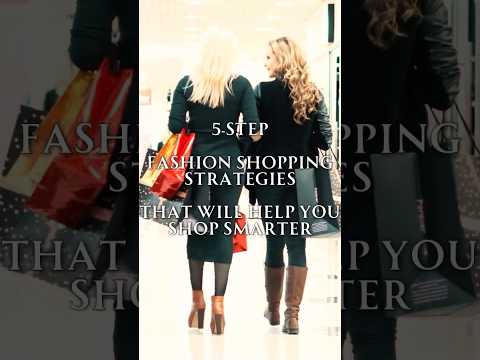Top 5 Secret Steps to Fashion Shopping Success