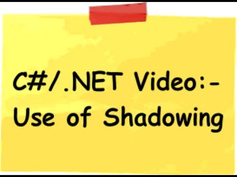 Video :- What is the use of  c# (Csharp) Shadowing ?