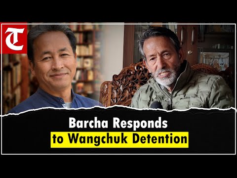 Ashraf Ali Barcha Speaks on Sonam Wangchuk’s Arrest and Ladakh Situation