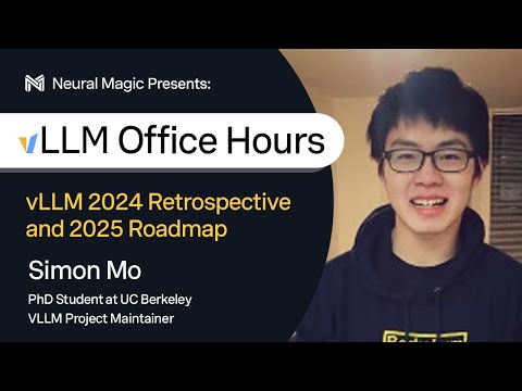 vLLM Office Hours - vLLM’s 2024 Wrapped and 2025 Vision - December 19, 2024