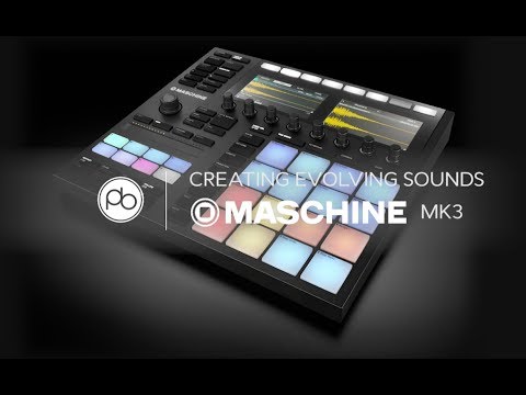 Creating Evolving Sounds and Effects using Maschine MK3