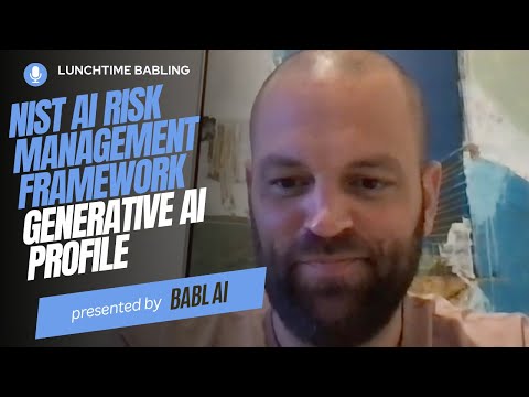 NIST AI Risk Management Framework & Generative AI | Lunchtime BABLing 36
