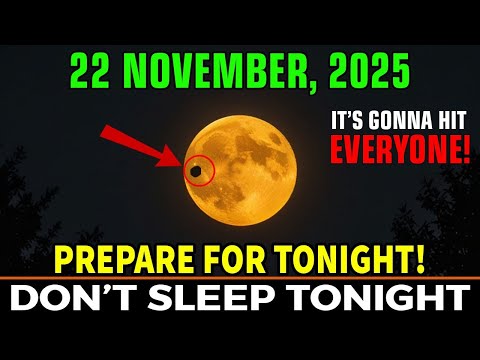 This MUST Reach You BEFORE Tomorrow! The November 22, 2025 New MOON Events - You Won’t Miss!
