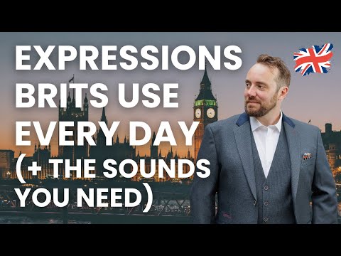 The Most Practical British Expressions + Signature Sounds to Thrive in the UK