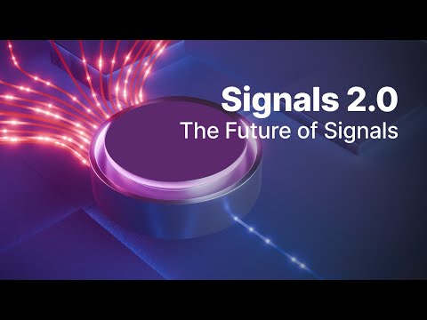 Signals 2.0: The Future of Signals