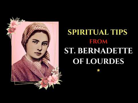 ST. BERNADETTE OF LOURDES - Spiritual Simplicity
