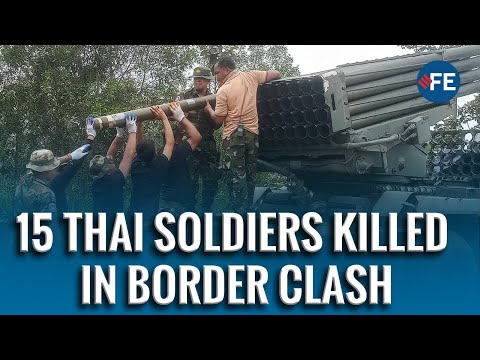 Thailand–Cambodia Conflict Escalates: 15 Thai Soldiers Killed, Civilians Injured