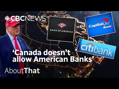 Is Trump lying about U.S. banks not being allowed in Canada? | About That
