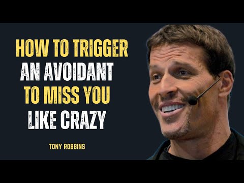 "HOW TO SUBTLY TRIGGER AN AVOIDANT TO MISS YOU LIKE CRAZY" || TONY ROBBINS  ||