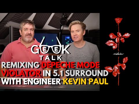 Remixing Depeche Mode Violator in 5.1 Surround with Engineer Kevin Paul | GeeK Talk
