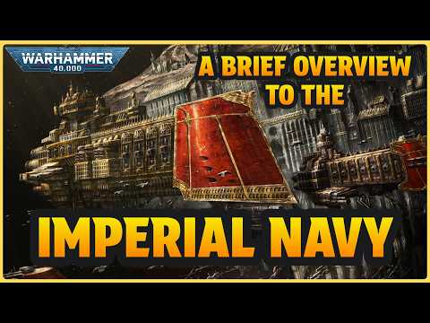 An OVERVIEW to the IMPERIAL NAVY I Warhammer 40k Lore