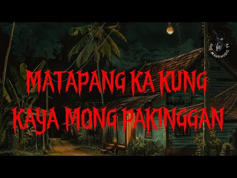 MATAPANG KA KUNG KAYA MONG PAKINGGAN | MANUNUGIS HORROR STORY