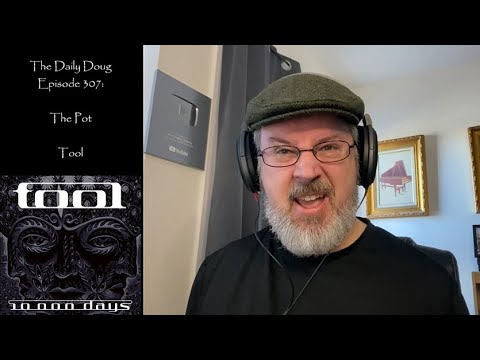 Tool: The Pot REACTION/ANALYSIS | The Daily Doug (Episode 307)