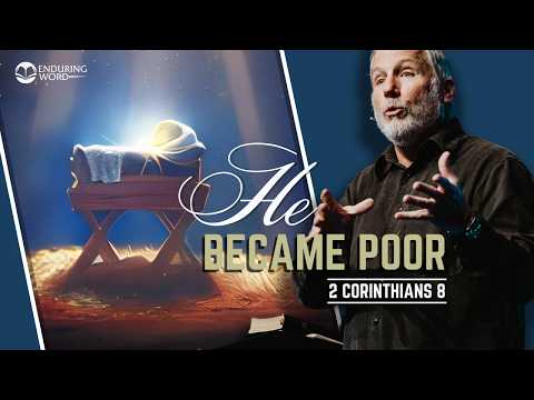 He Became Poor - A Christmas Message on 2 Corinthians 8