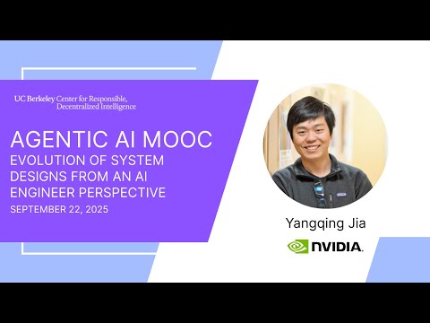 Agentic AI MOOC | UC Berkeley CS294-196 Fall 2025 | Evolution of System Designs by Yangqing Jia
