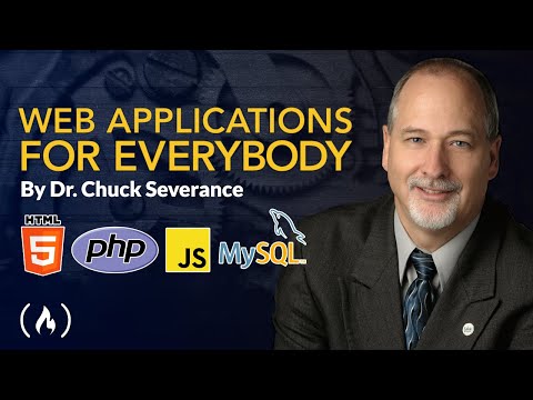 Web Applications for Everybody Course - Dr. Chuck Teaches HTML, PHP, SQL, CSS, JavaScript, and more!
