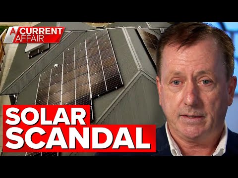 A rogue solar retailer is stripped of its accreditation after scandal | A Current Affair