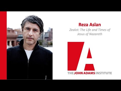 Reza Aslan: Zealot: The Life and Times of Jesus of Nazareth
