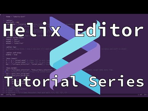 Helix Editor Tutorial 33 -  Tips and Tricks
