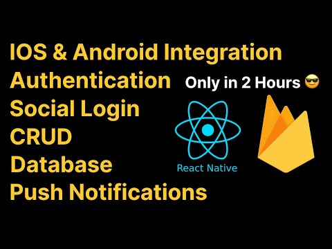 Ultimate React Native Firebase Tutorial - Learn React Native in 2 Hours