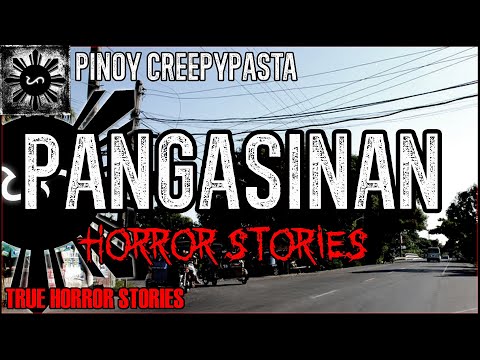 Pangasinan Horror Stories  | True Horror Stories | Pinoy Creepypasta