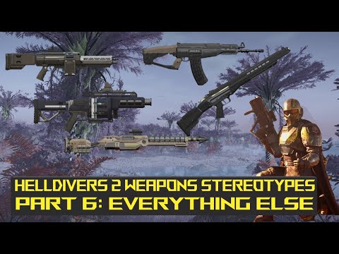 Helldivers 2 Weapons Stereotypes Part 6: Everything Else