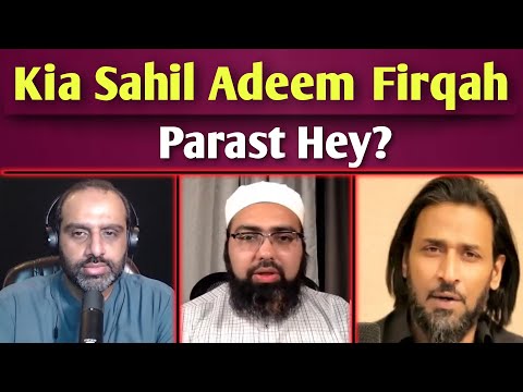 Kia #Sahil Adeem Firqah Parast Hey? Dr. Mufti Yasir Nadeem al Wajidi