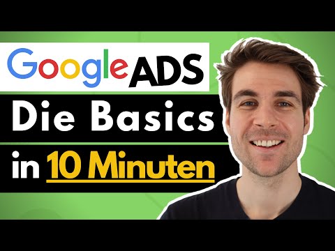 Google Ads Werbung Schalten - Die Basics in 10 Minuten