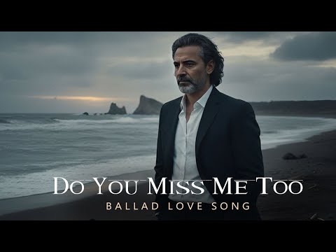Do You Miss Me Too | Top US UK Hits & Trending Music