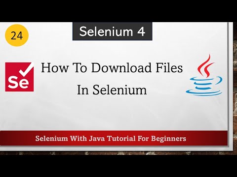#24 How To Download Files In Selenium | Selenium WebDriver Tutorial for Beginners